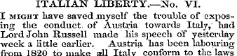 ITALIAN LIBERTY.—No. VI. I might have sa...