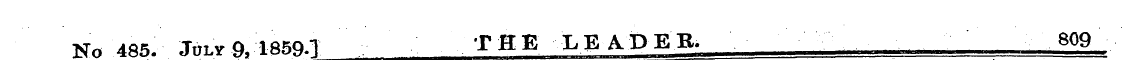 No 485. Jolv 9, 1859.] THE LEADER 809