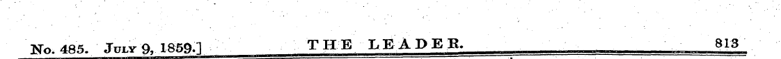 m.485.JPI -v 9, 1859.1 THE LEADER. 813