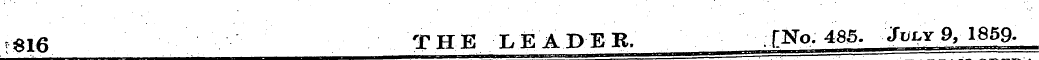 rSl6 THE LEADER, [No. 485. J^y9, 1859.