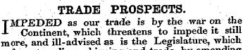 TRADE PROSPECTS. TMPEDED as our trade is...