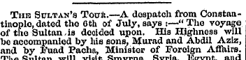 The Sultan's Toufc.-— A despatch from Co...