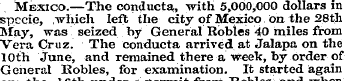 Mexico.—The conducta, with 5,000,000 dol...