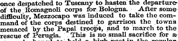 once despatched to Tuscany to hasten the...