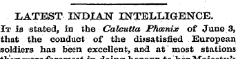 LATEST INDIAN INTELLIGENCE. It is stated...