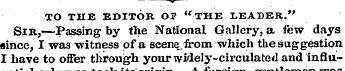 TO THE EDITOR OF "THE LEADER." Sir,—Pass...