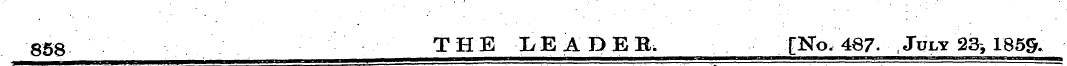 858 THE LEADEB, [No, 487. , July 23-, 16...