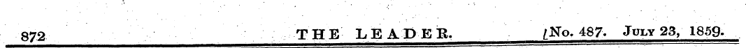 872 THE LEADER, jNo. 487. July 23, 1859.