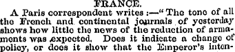 FRANCE. A Paris correspondent writes :—"...