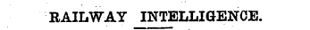 RAILWAY INTELLIGENCE.