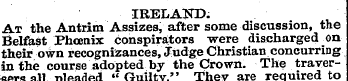 IRELAND. At the Antrim Assizes, after so...