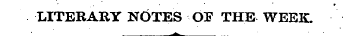 LITERARY NOTES OF THE WEEK