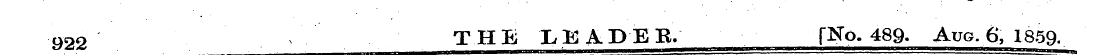 922 THE LEADEB. pSTo. 489. Aug. 6, 1859.