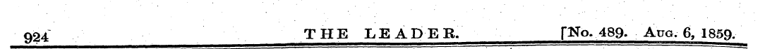 924 THE LEADER. pHo- 489- Aug. 6, 1859. ...