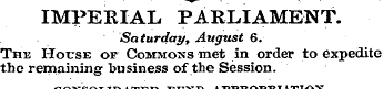 IMPERIAL PARLIAMENT. Saturday, August 6....