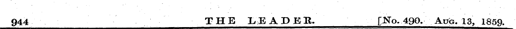 944 THE LEADER. [No. 490. Aug. 13, 1859.