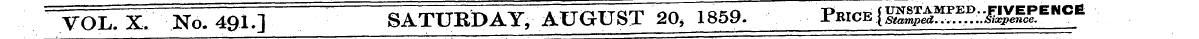 VOL. X. No. 491.] SATURDAY, AUGUST 20, 1...