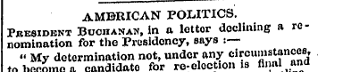 AMERICAN POLITICS. Pwesidbnt Buchanan, i...