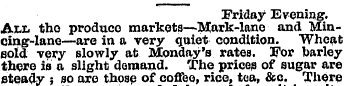 Friday Evening. All tho produce markets—...