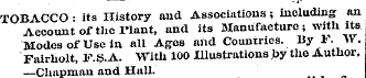 TOBACCO : its History and Associations ;...
