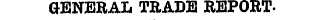GENEBAL TRADE REPORT-