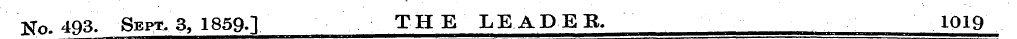 No. 493. Sept. 3, 1859Q THE LEADEB, 1019