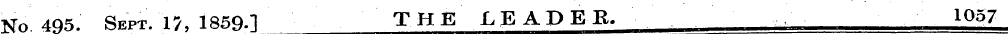 No 495. Sept. 17, 18590 THE LEADEB. 1057