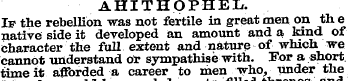AHITHOPHEL. If the rebellion was not fer...