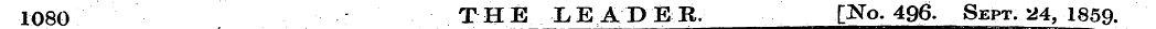 1080 THE LEADER, .[No. 496. Sept. 24, 18...