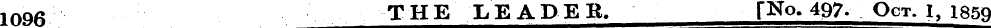 1096 THE LEADER. P^o. 497- Oct. I, 1859