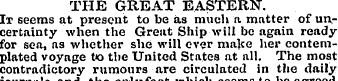 THE GREAT EASTERN. Ix seems at present t...