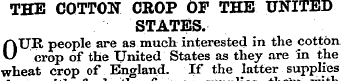 THE COTTON CROP OF THE UNITED STATES. OU...