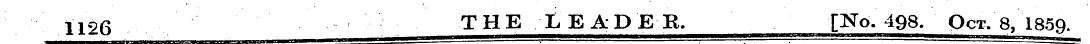 1126 THE LEADER. [No. 498. Oct. 8, 1859.