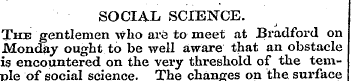 SOCIAL SCIENCE. The gentlemen who are to...