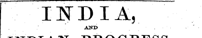 1IDIA, AND ¦ . ¦ ¦ ¦ ¦ • ¦ ' ¦ INDIAN PR...