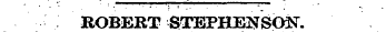 ROBEKT STEPHENISON.