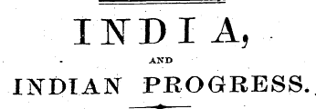 IJTDIA, AND.INDIAN PROGRESS. ^