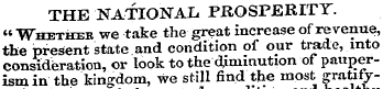 THE NATIONAL PROSPERITY. " Whether we ta...