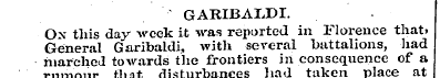 GARIBALDI. Ox this day week it was repor...
