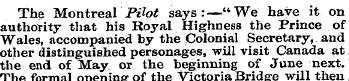 The Montreal Pilot says:—"We have it on ...