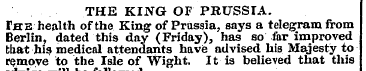THE KING OF PRUSSIA. Phe health of the K...