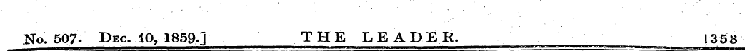 Ho. 507- Dec. 10, 1859.J THE LEADER. 135...