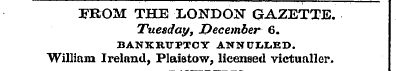 FROM THE LONDON GAZETTE. Tuesday, Decemb...