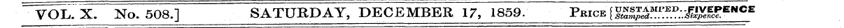 VOL.X. No-508.] SATURDAY, DECEMBER 17, 1...