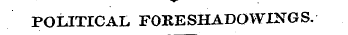 POLITICAL FORESHADOWING S.