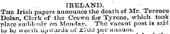 IRELAND. The Irish papers announce the d...