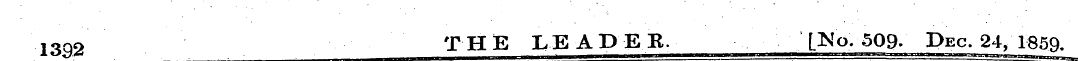 1392 THE LEADER. [No. 509. Dec. 24,1859.
