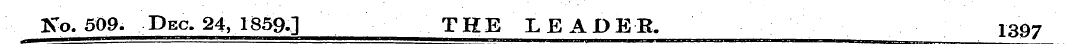Ko. 509. Dec. 24, 1859.] THE LEADER. 139...