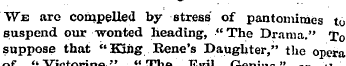 We are compelled by stress of pantomimes...