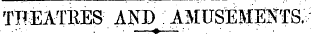 TBEATBES AND . AMUSEMENTS/-